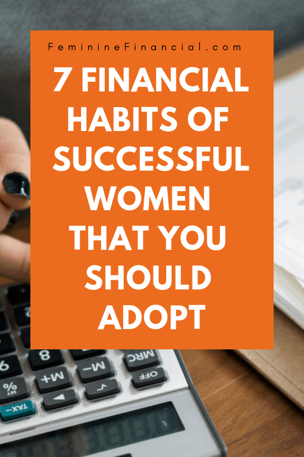 Personal Finance - Learn 7 Financial Habits of Successful Women that you should adopt this year. Managing your finances properly takes a few core actions that anyone can master. Learn to manage your personal finances by adopting the financial habits of successful women. #finance #personalfinance #financialhabits #budgetingforwomen #budgeting #savingmoney #investing #femininefinancial
