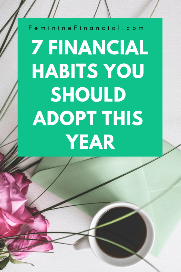 Learn 7 Financial Habits of Successful Women that you should adopt this year. Managing your finances properly takes a few core actions that anyone can master. Learn to manage your personal finances by adopting the financial habits of successful women. #finance #personalfinance #financialhabits #budgetingforwomen #budgeting #savingmoney #investing #femininefinancial