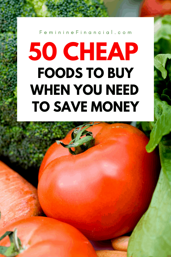 Cutting your food budget is needed when you are working on your finances. Find out 50 cheap foods you can buy to save money. This listing of cheap foods can help you cut your grocery bill. Includes cheap meals and cheap recipes. #frugalliving #frugal #cheapfood #cheapmeals #moneysavingtips #savingmoney #femininefinancial